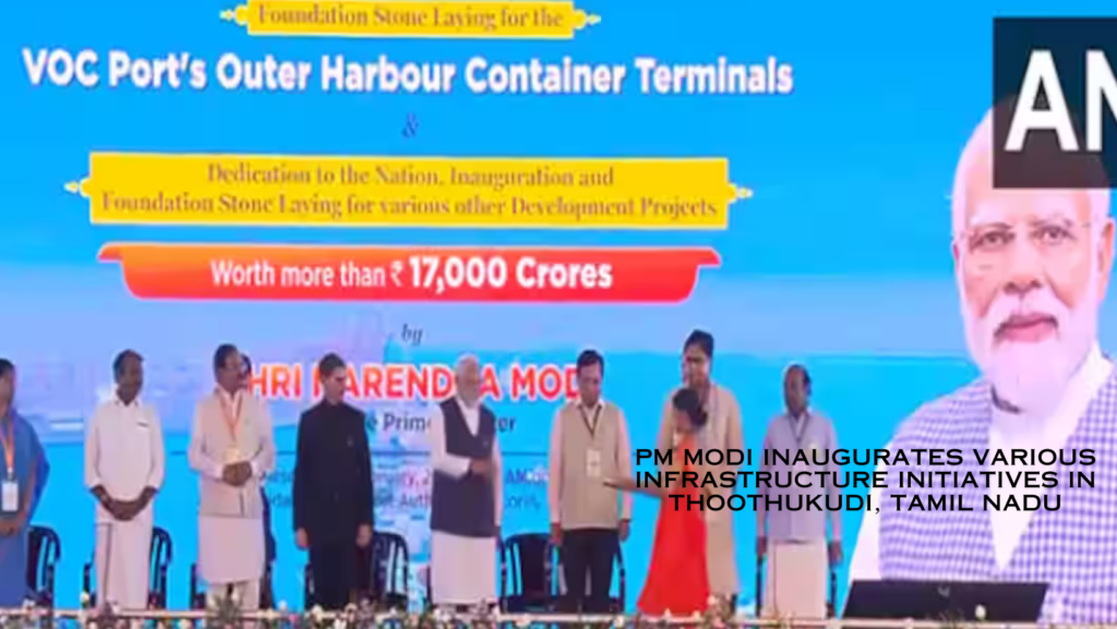 PM Modi inaugurates various infrastructure initiatives in Thoothukudi, Tamil Nadu